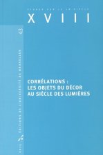 CORRELATIONS : LES OBJETS DU DECOR AU SIECLE DES LUMIERES