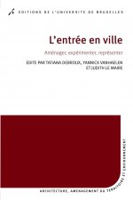 L ENTREE EN VILLE. AMENAGER, EXPERIMENTER, REPRESENTER