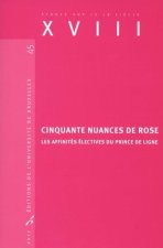 CINQUANTE NUANCES DE ROSE. LES AFFINITES ELECTIVES DU PRINCE DE LIGNE