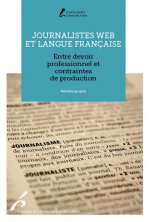 JOURNALITES WEB ET LANGUE FRANCAISE.ENTRE DEVOIR PROF.ET CONTRAITES DE PRODUCTIO
