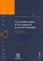 LE MINISTÈRE PUBLIC ET LES EXIGENCES DU PROCÈS ÉQUITABLE