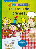 Je lis et comprends - Tous fous de crème !