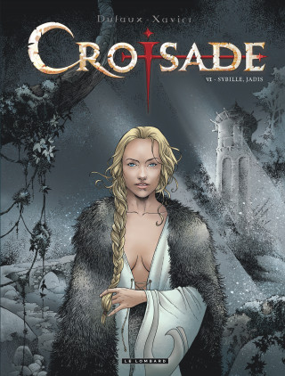 Croisade - Tome 6 - Sybille, jadis (Dufaux Jean)(Twarda)