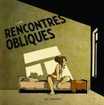 Réalités obliques - Tome 3 - Rencontres obliques
