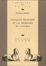 Jacques Sojcher Ni La Memoire Ni L Oubli