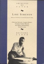Lire Simenon Realite Fiction Ecriture
