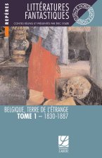 LITTERATURES FANTASTIQUES, TOME 1 : 1830-1887