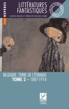 LITTERATURES FANTASTIQUES, TOME 2 : 1887-1914