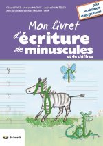 MON LIVRET D'ECRITURE DE MINISCULES ET DE CHIFFRES POUR DROITIERS ET GAUCHERS