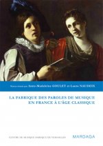 FABRIQUE DES PAROLES DE MUSIQUE A L'AGE CLASSIQUE (LA)