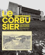 LE CORBUSIER LA PASSION DES CARTES