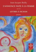 L'Annonce Faite A La Femme, Suivi De Lettres A Ischah