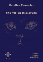 Une vie en miniature