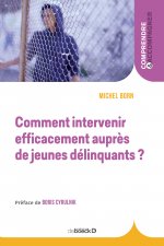 Comment intervenir efficacement auprès de jeunes délinquants ?