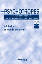 Psychotropes 2018/3-4 - Addictions et monde du travail