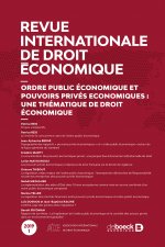 Revue internationale de droit économique 2019/1 - Ordre public économique et pouvoirs privés économi