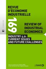 Revue d'économie industrielle 2020/1 -169 - Industry 4.0: Current issues and future challenges