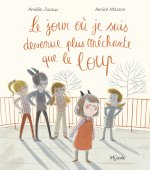 Jour où je suis devenue plus méchante que le loup (Le)