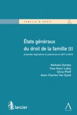 Etats généraux du droit de la famille III