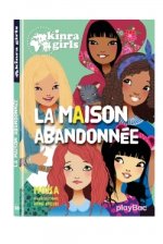 Kinra Girls - La maison abandonnée - Tome 20