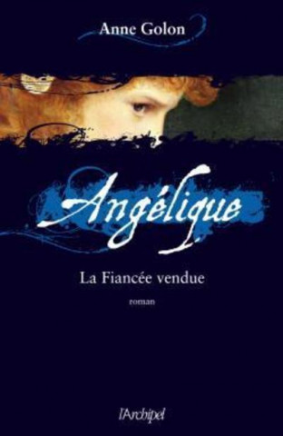 Angélique, la Fiancée vendue t.2 - éd. augmentée GF