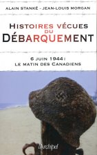 Histoires vécues du débarquement - 6 juin 1944 : Le matin des Canadiens