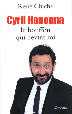 Cyril Hanouna, le bouffon qui devint roi