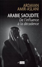 Arabie Saoudite - De l'influence à la décadence