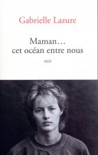 Maman... cet océan entre nous