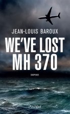 We've lost MH 370 - Version en anglais