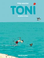 TONI - TOME 2 - SE JETTE À L'EAU