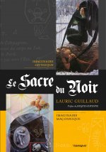 LE SACRE DU NOIR : IMAGINAIRE GOTHIQUE,IMAGINAIRE MACONNIQUE