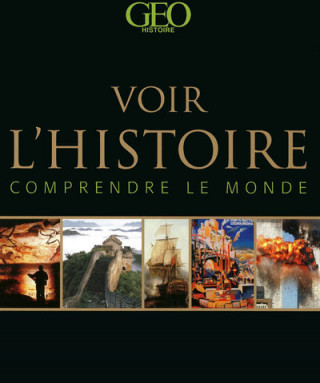 VOIR L'HISTOIRE - COMPRENDRE LE MONDE