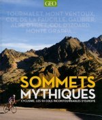 Sommets mythiques - cyclisme, les 50 cols incontournables d'europe