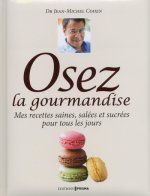 Docteur Jean-Michel Cohen - Osez la gourmandise !