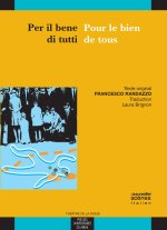 PER IL BENE DI TUTTI POUR LE BIEN DE TOUT LE MONDE