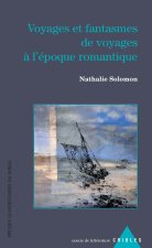 VOYAGES ET FANTASMES DE VOYAGES A L EPOQUE ROMANTIQUE