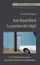 JEAN BAUDRILLARD LA PASSION DE L OBJET