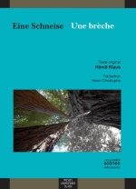 EINE SCHNEISE / UNE BRECHE