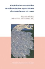 CONTRIBUTION AUX ÉTUDES MORPHOLOGIQUES, SYNTAXIQUES ET SÉMANTIQUES EN RUSSE