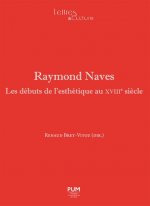 RAYMOND NAVES. LES DÉBUTS DE LESTHÉTIQUE AU XVIIIE SIÈCLE