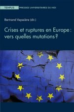 CRISES ET RUPTURES EN EUROPE : VERS QUELLES MUTATIONS ?