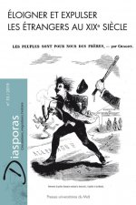 Éloigner et expulser les étrangers au XIXe siècle