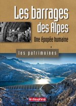 Les barrages des Alpes une épopée humaine