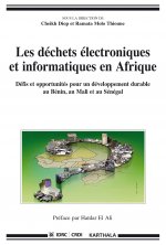 Les déchets électroniques et informatiques en Afrique - défis et opportunités pour un développement durable au Bénin, au Mali et au Sénégal