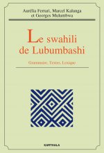 Le swahili de Lubumbashi - grammaire, textes, lexique