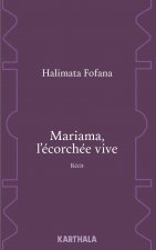 Mariama, l'écorchée vive - récit