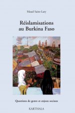 Réislamisations au Burkina Faso - questions de genre et enjeux sociaux