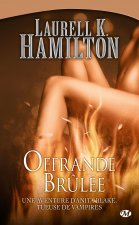 Anita Blake, T7 : Offrande Brulée