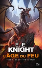 L'Âge du feu, T6 : Le Destin du dragon